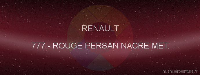 Peinture Renault 777 Rouge Persan Nacre Met.