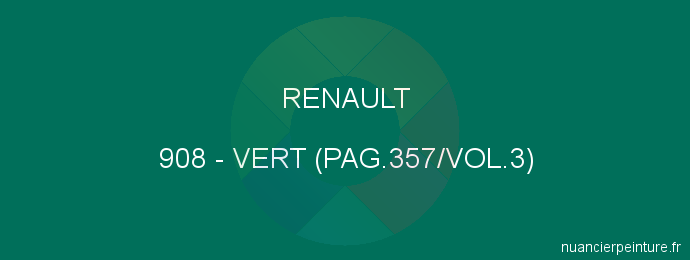 Peinture Renault 908 Vert (pag.357/vol.3)