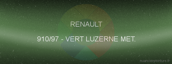 Peinture Renault 910/97 Vert Luzerne Met.