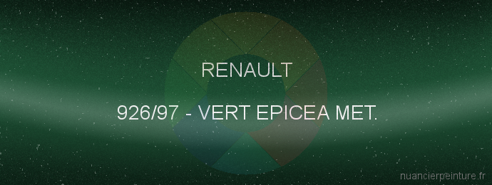 Peinture Renault 926/97 Vert Epicea Met.