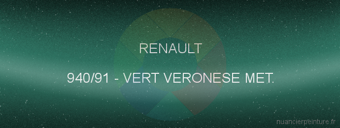 Peinture Renault 940/91 Vert Veronese Met.