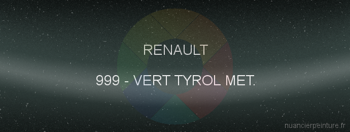 Peinture Renault 999 Vert Tyrol Met.