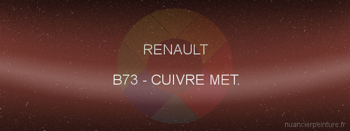 Peinture Renault B73 Cuivre Met.