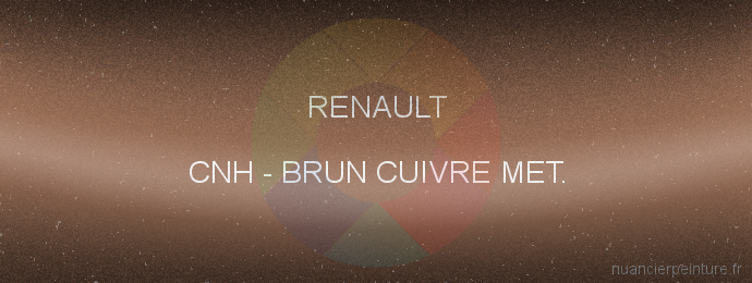 Peinture Renault CNH Brun Cuivre Met.