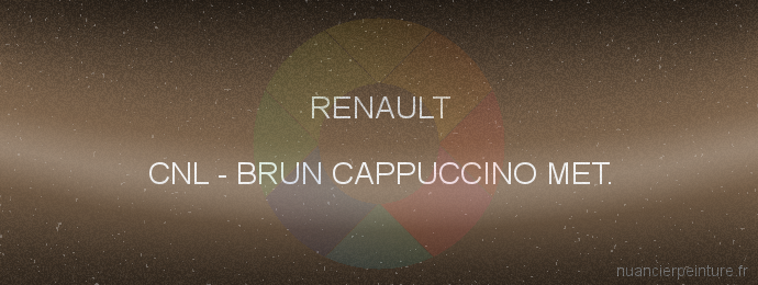 Peinture Renault CNL Brun Cappuccino Met.