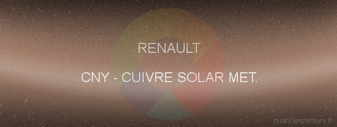 Peinture Renault CNY Cuivre Solar Met.