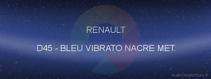 Peinture Renault D45 Bleu Vibrato Nacre Met.