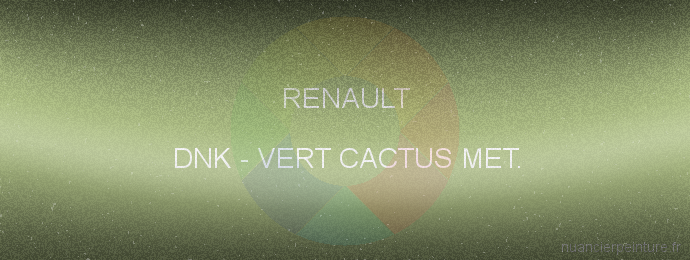 Peinture Renault DNK Vert Cactus Met.