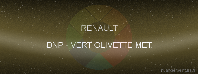 Peinture Renault DNP Vert Olivette Met.