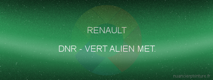 Peinture Renault DNR Vert Alien Met.