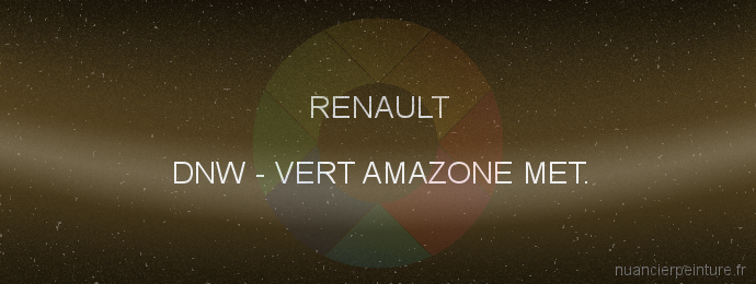 Peinture Renault DNW Vert Amazone Met.