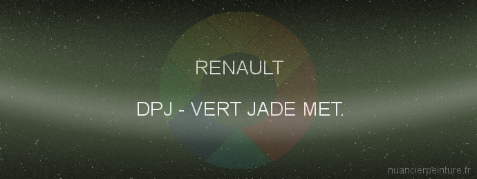 Peinture Renault DPJ Vert Jade Met.