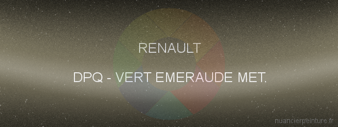Peinture Renault DPQ Vert Emeraude Met.