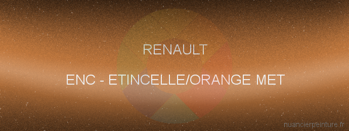 Peinture Renault ENC Etincelle/orange Met