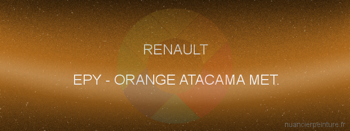 Peinture Renault EPY Orange Atacama Met.