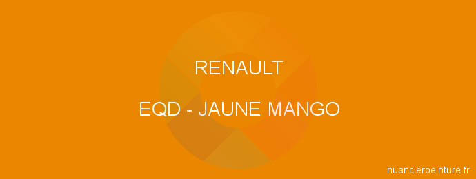 Peinture Renault EQD Jaune Mango