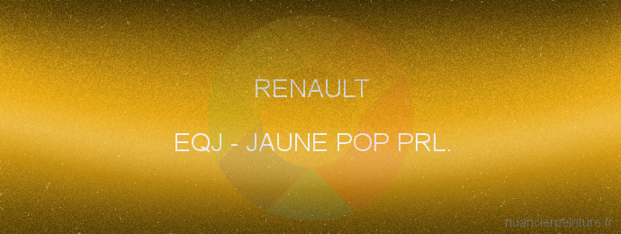 Peinture Renault EQJ Jaune Pop Prl.
