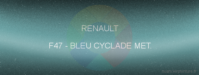 Peinture Renault F47 Bleu Cyclade Met.