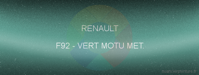 Peinture Renault F92 Vert Motu Met.