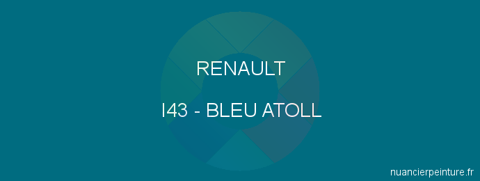 Peinture Renault I43 Bleu Atoll