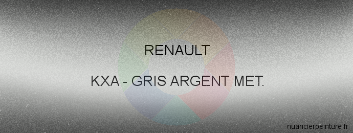 Peinture Renault KXA Gris Argent Met.