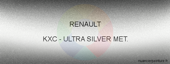 Peinture Renault KXC Ultra Silver Met.
