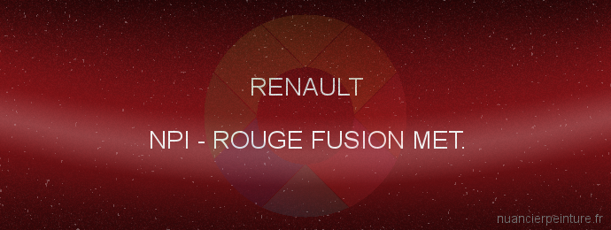 Peinture Renault NPI Rouge Fusion Met.