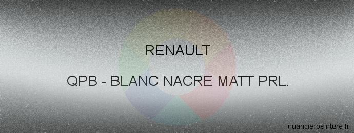 Peinture Renault QPB Blanc Nacre Matt Prl.