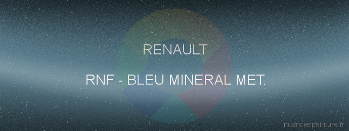 Peinture Renault RNF Bleu Mineral Met.