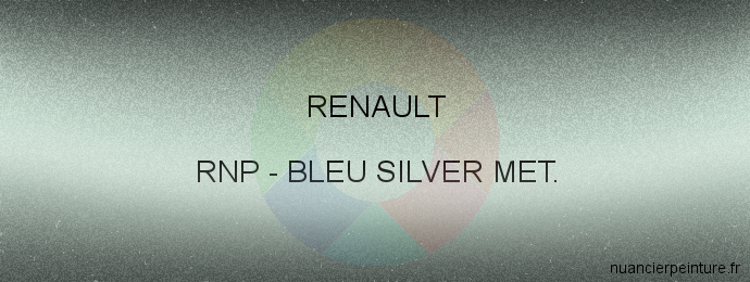 Peinture Renault RNP Bleu Silver Met.