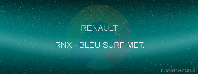 Peinture Renault RNX Bleu Surf Met.