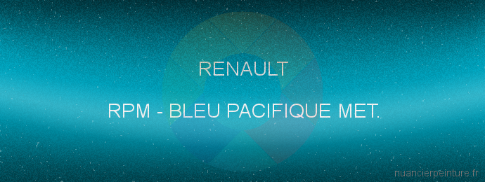 Peinture Renault RPM Bleu Pacifique Met.