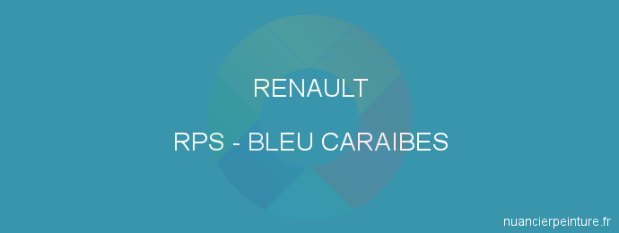 Peinture Renault RPS Bleu Caraibes