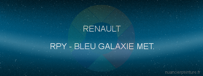 Peinture Renault RPY Bleu Galaxie Met.