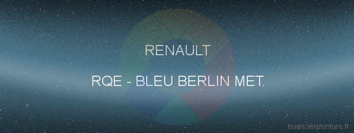 Peinture Renault RQE Bleu Berlin Met.