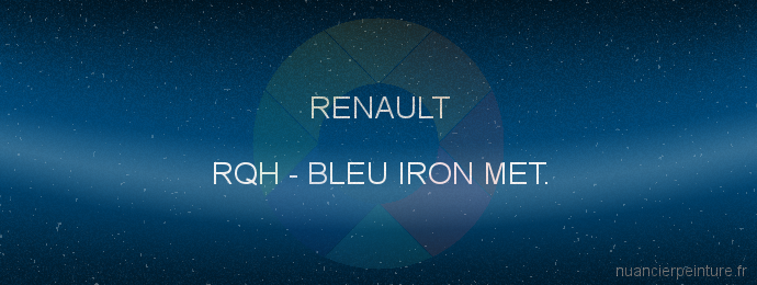 Peinture Renault RQH Bleu Iron Met.