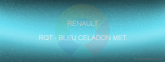 Peinture Renault RQT Bleu Celadon Met.