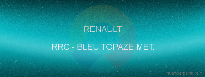 Peinture Renault RRC Bleu Topaze Met.
