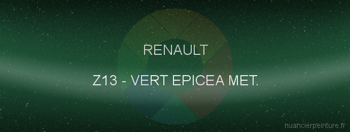 Peinture Renault Z13 Vert Epicea Met.