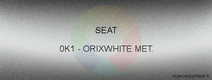 Peinture Seat 0K1 Orixwhite Met.