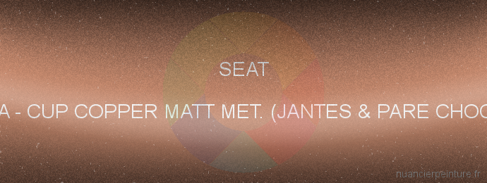 Peinture Seat 27A Cup Copper Matt Met. (jantes & Pare Chocs)