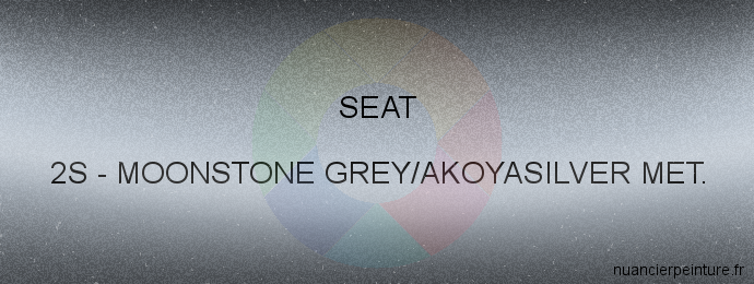 Peinture Seat 2S Moonstone Grey/akoyasilver Met.