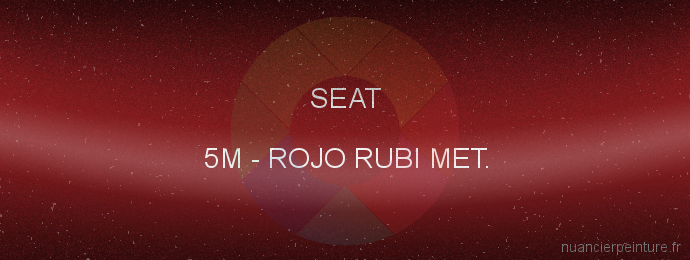 Peinture Seat 5M Rojo Rubi Met.
