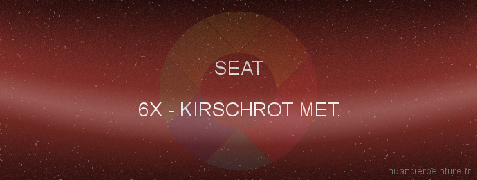 Peinture Seat 6X Kirschrot Met.