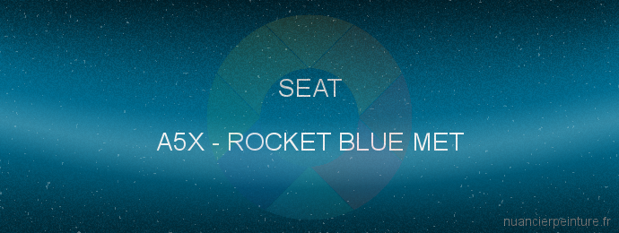 Peinture Seat A5X Rocket Blue Met