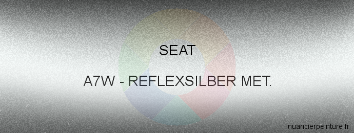 Peinture Seat A7W Reflexsilber Met.