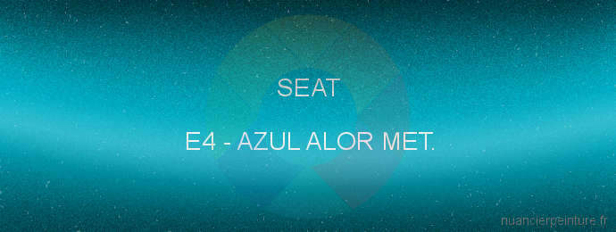 Peinture Seat E4 Azul Alor Met.
