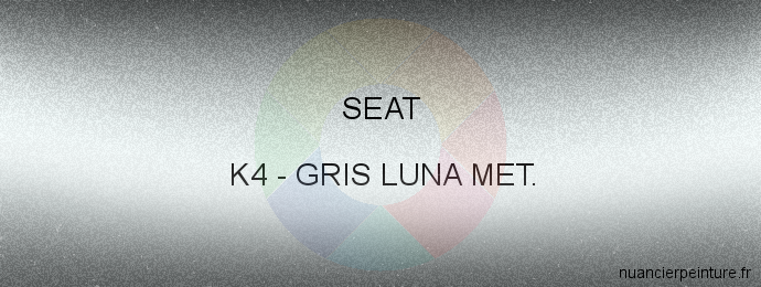 Peinture Seat K4 Gris Luna Met.