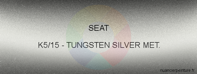 Peinture Seat K5/15 Tungsten Silver Met.