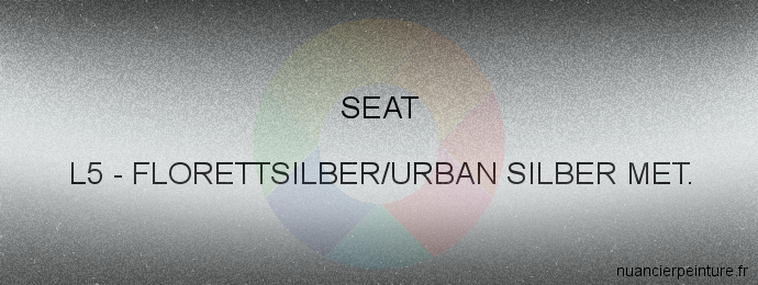Peinture Seat L5 Florettsilber/urban Silber Met.